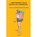 Empowered Solo Traveller Handbook: For all Awesome Women Worldwide