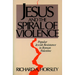 Jesus and Spiral of Violence