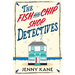 The Fish and Chip Shop Detectives: A Brand-New and Utterly Addictive Cozy Crime British Mystery