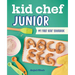 Kid Chef Junior: My First Kids' Cookbook