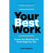 Your Best Work: Create the Working Life That's Right for You
