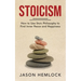 Stoicism: How to Use Stoic Philosophy to Find Inner Peace and Happiness