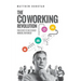 The Coworking Revolution: Four Secrets to Successfully Working for Yourself