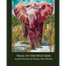 Walk on the Wild Side: Animal Portraits by Barbara Yates Beasley
