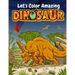 Let's Color Amazing Dinosaur: Big Dinosaur Coloring Books For Kids Ages 4-8 . Great Gift For Boys & Girls