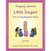 Singing Lessons for Little Singers: Level B - Very Young Beginner Series