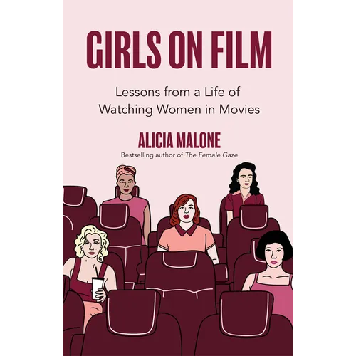 Girls on Film: Lessons from a Life of Watching Women in Movies (Filmmaking, Life Lessons, Film Analysis) (Birthday Gift for Her)