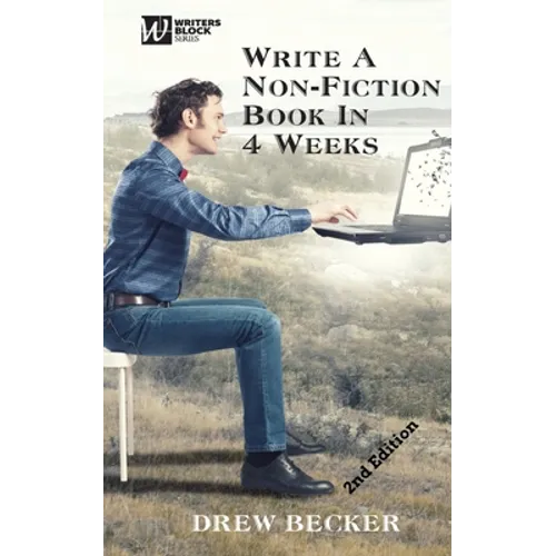 Write a Non-Fiction Book in 4 Weeks Second Edition