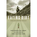 Eating Dirt: Deep Forests, Big Timber, and Life with the Tree-Planting Tribe