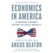 Economics in America: An Immigrant Economist Explores the Land of Inequality