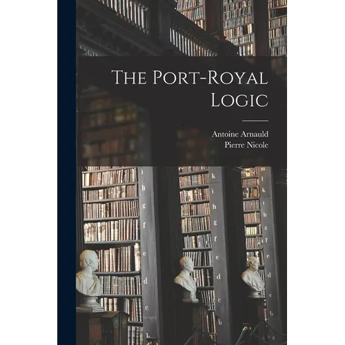 The Port-Royal Logic