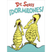 ¡Dormilones! (Dr. Seuss's Sleep Book Spanish Edition)