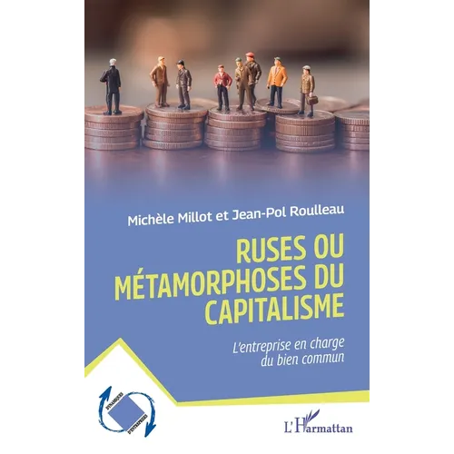 Ruses ou métamorphoses du capitalisme: L'entreprise en charge du bien commun
