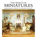 The World of Miniatures: From Simple Cabins to Ornate Palaces