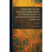 A History of the Roman Empire From Its Foundation to the Death of Marcus Aurelius: 27 B.C.- 180 A.D.