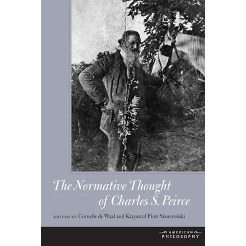 The Normative Thought of Charles S. Peirce