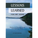 Lessons Learned for my Sons: Wisdom for Everyday Living and Inspiring Others