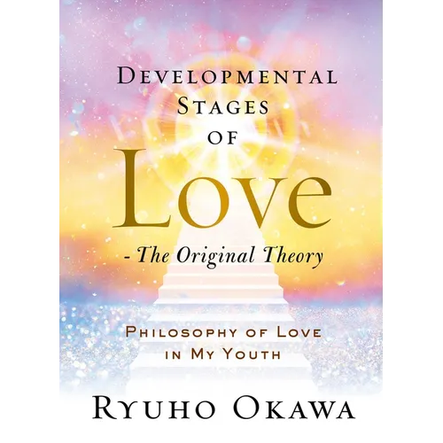 Developmental Stages of Love - The Original Theory: Philosophy of Love in My Youth