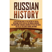 Russian History: A Captivating Guide to the History of Russia, Including Events Such as the Mongol Invasion, the Napoleonic Invasion, Reforms of Peter