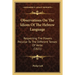 Observations On The Idiom Of The Hebrew Language: Respecting The Powers Peculiar To The Different Tenses Of Verbs (1821)