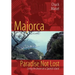 Majorca, Paradise Not Lost: Living the Dream on a Spanish Island