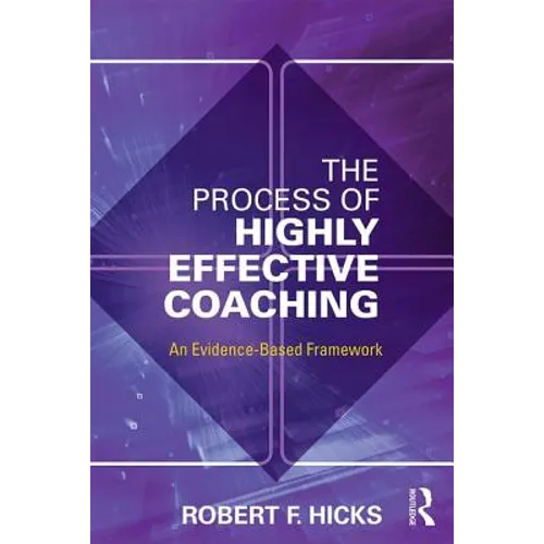 The Process of Highly Effective Coaching: An Evidence-Based Framework