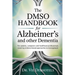 The DMSO Handbook for Alzheimer's and other Dementia: For Patients, Caregivers and Healthcare Professionals Covering Evidence-Based Approaches to Mana