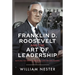Franklin D. Roosevelt and the Art of Leadership: Battling the Great Depression and the Axis Powers