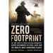 Zero Footprint: The True Story of a Private Military Contractor's Covert Assignments in Syria, Libya, and the World's Most Dangerous Places