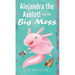 Alejandra the Axolotl and the Big Mess