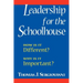 Leadership for the Schoolhouse: How is It Different? Why is It Important?