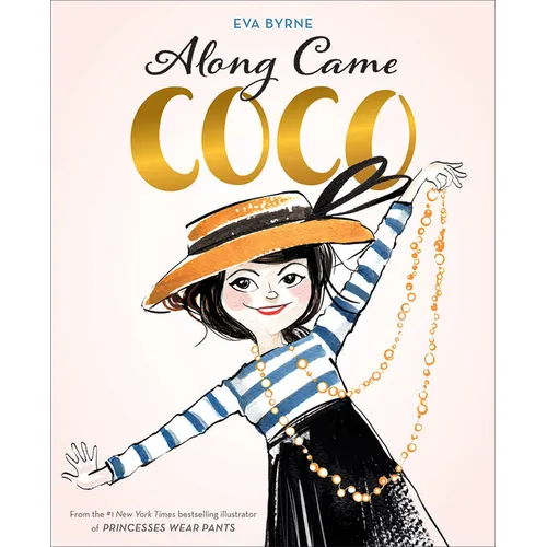 Along Came Coco: A Story about Coco Chanel