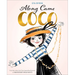 Along Came Coco: A Story about Coco Chanel