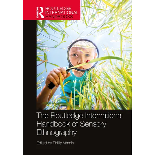 The Routledge International Handbook of Sensory Ethnography