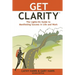 Get Clarity, The Lights-On Guide to Manifesting Success in Life and Work