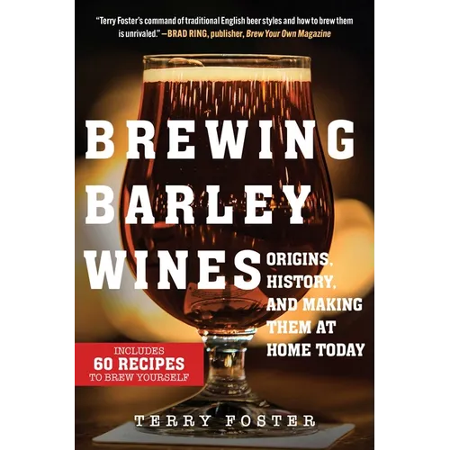 Brewing Barley Wines: Origins, History, and Making Them at Home Today