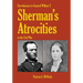 Eyewitnesses to General W.T. Sherman's Atrocities in the Civil War