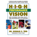 High Performance Vision: How to Improve Your Visual Acuity, Hone Your Motor Skills and Up Your Game