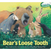 Bear's Loose Tooth