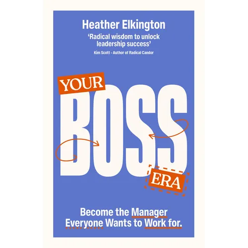 Your Boss Era: Become the Manager Everyone Wants to Work for