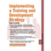 Implementing a Training and Development Strategy: Training and Development 11.8