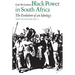 Black Power in South Africa: The Evolution of an Ideology Volume 19