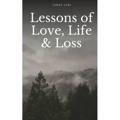 Lessons of Love, Life & Loss
