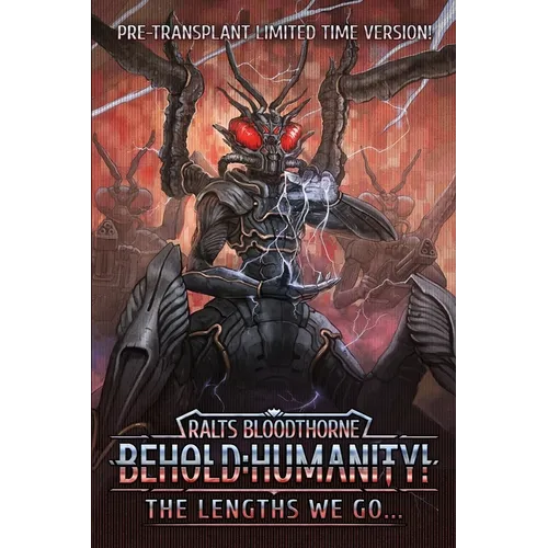 Behold: Humanity!: The Lengths We Go...