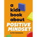 A Kids Book about Positive Mindset