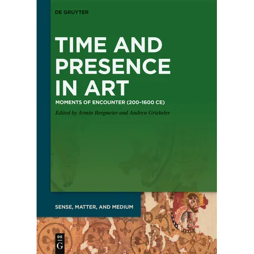 Time and Presence in Art: Moments of Encounter (200-1600 Ce)