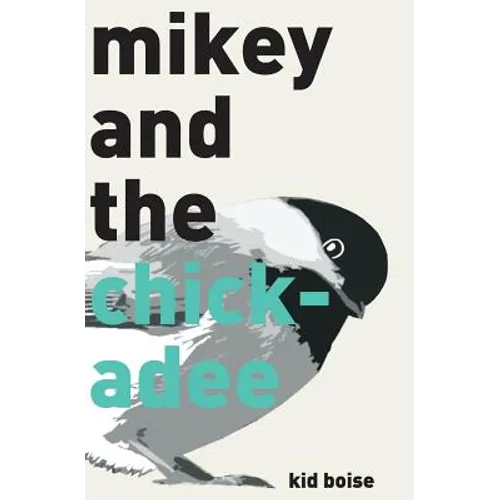 Mikey and the Chickadee