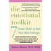 The Emotional Toolkit: Seven Power-Skills to Nail Your Bad Feelings