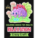 Coloring Book for Adults Relaxation: An Adult Coloring Book with Lovable Jungle Animals, Birds, Plants, Oceans, Wildlife and Much More!