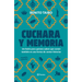 Cuchara Y Memoria 2 (Memorias) / Spoon and Memory 2 (a Memoir)